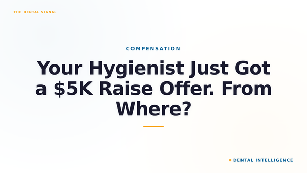 Your Hygienist Just Got a $5K Raise Offer. From Where?