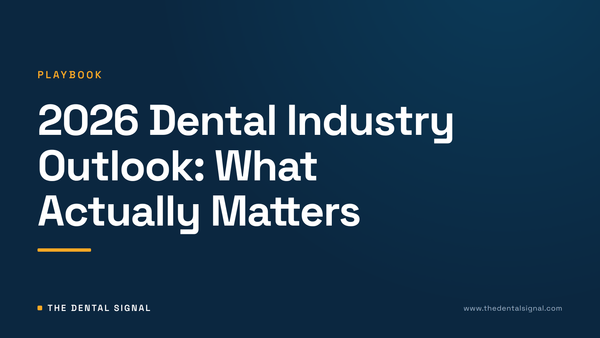 Dental Industry Trends 2026: Valuations, DSOs, Reimbursement