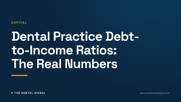 Dental Practice Debt-to-Income Ratios: The Real Numbers