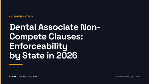 Dental Associate Non-Compete Clauses: Enforceability by State in 2026