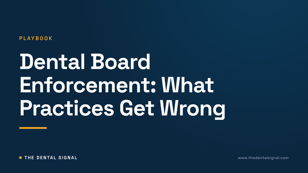 Dental Board Enforcement: What Practices Get Wrong