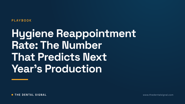 Hygiene Reappointment Rate: The Number That Predicts Next Year's Production