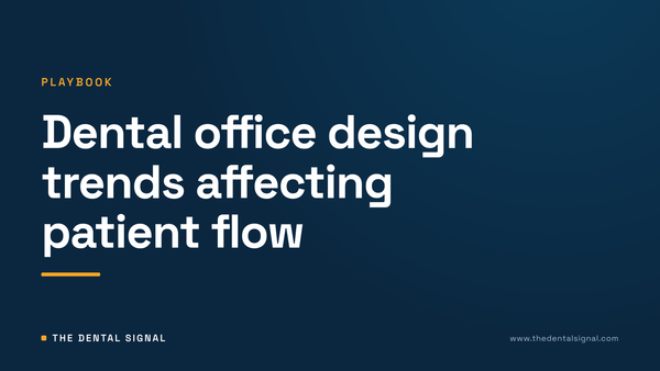 Dental office design trends affecting patient flow