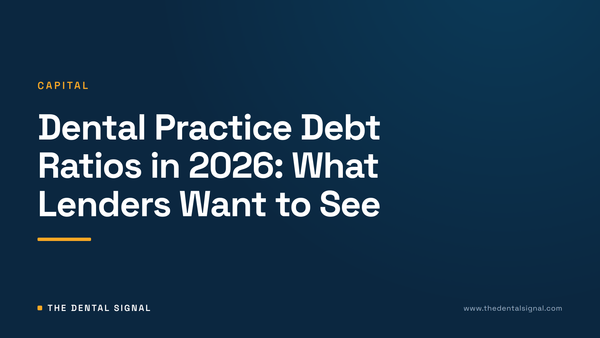 Dental Practice Debt Ratios in 2026: What Lenders Want to See