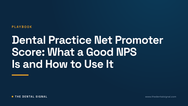 Dental Practice Net Promoter Score: What a Good NPS Is and How to Use It