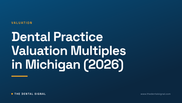 Dental Practice Valuation Calculator: Michigan 2026 Multiples
