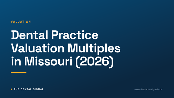 Dental Practice Valuation Multiples in Missouri (2026)