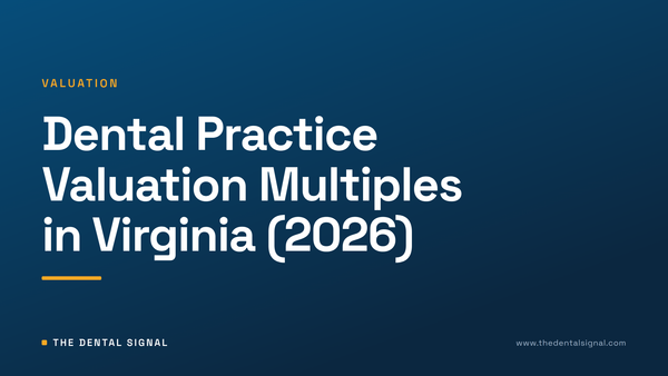 Dental Practice Valuation Multiples in Virginia (2026)