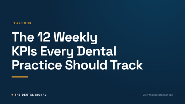 The 12 Weekly KPIs Every Dental Practice Should Track