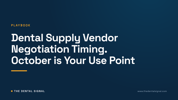 Dental Supply Vendor Negotiation Timing. October is Your Use Point