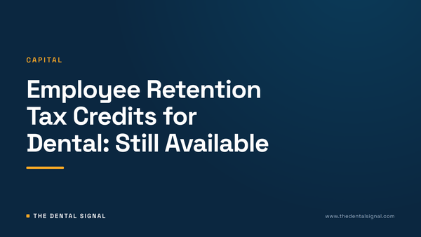 Employee Retention Tax Credits for Dental: Still Available