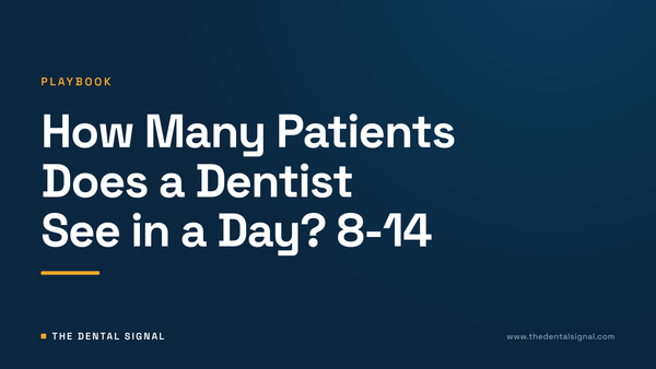 How Many Patients Does a Dentist See in a Day? 8-14