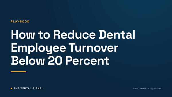 How to Reduce Dental Employee Turnover Below 20 Percent