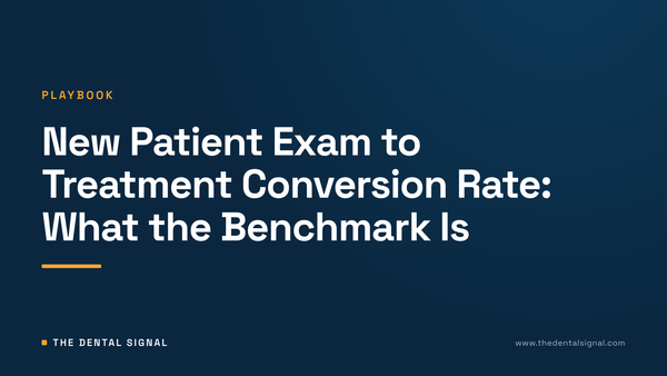 New Patient Exam to Treatment Conversion Rate: What the Benchmark Is