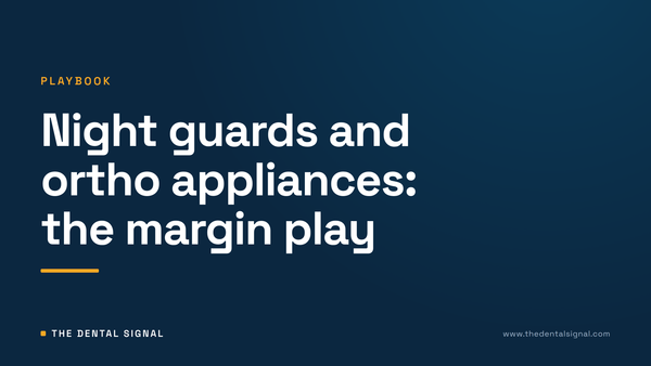 Night guards and ortho appliances: the margin play