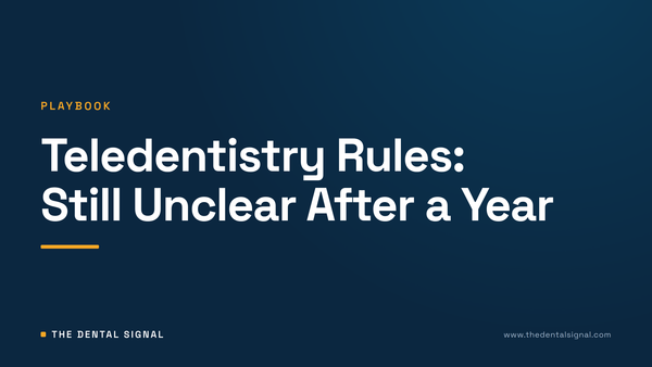 Teledentistry Rules: Still Unclear After a Year