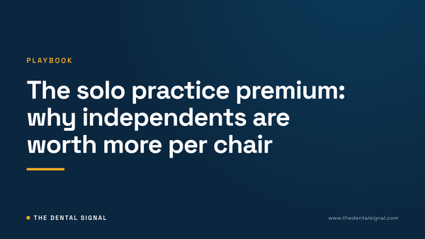 The solo practice premium: why independents are worth more per chair