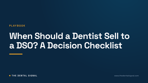 When Should a Dentist Sell to a DSO? A Decision Checklist