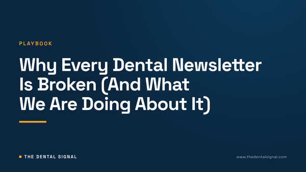 Why Every Dental Newsletter Is Broken (And What We Are Doing About It)