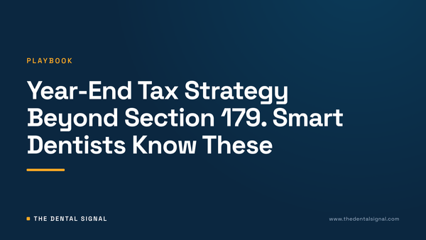 Year-End Tax Strategy Beyond Section 179. Smart Dentists Know These