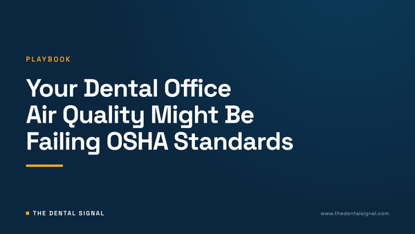 Your Dental Office Air Quality Might Be Failing OSHA Standards