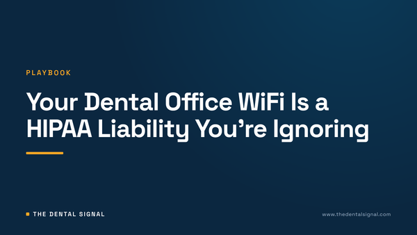 Your Dental Office WiFi Is a HIPAA Liability You're Ignoring